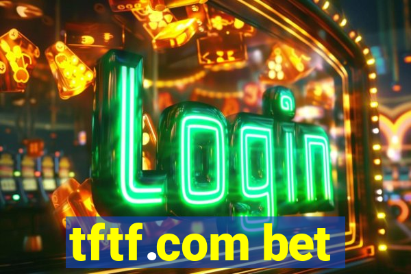 tftf.com bet